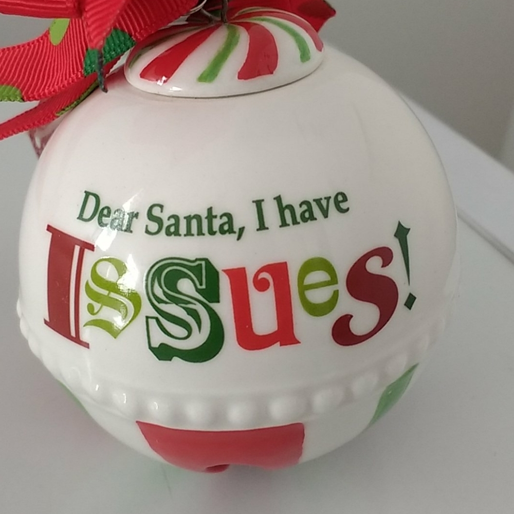Dear Santa, I Have Issues Christmas ornament
